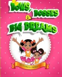 Bows, Bosses & Big Dreams